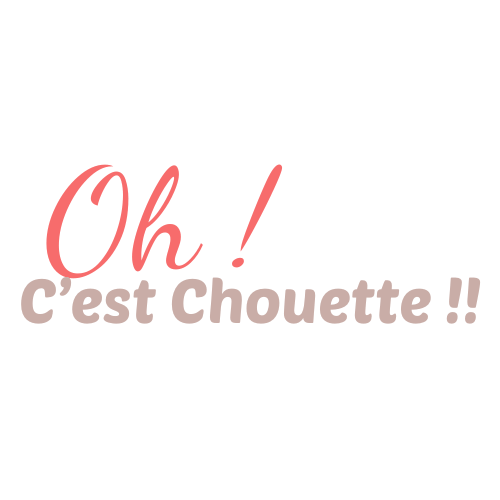 Oh ! C'est Chouette !!